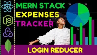 🟢 MERN stack  Expenses Tracker project #28 Login User Reducer - Redux toolkit