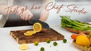 THỚT GỖ KEO RỪNG TRỒNG CHEF STUDIO #chefstudio #gokeo #thotgo