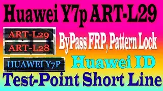 Huawei Y7p ART L29 ByPass FRP, Pattern Lock And Huawei ID TESTPOINT 