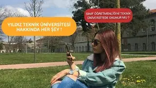 YILDIZ TEKNİK ÜNİVERSİTESİ VE EĞİTİM FAKÜLTESİ HAKKINDA HER ŞEY /KYK/YURT/ULAŞIM/YAŞAM KOŞULLARI