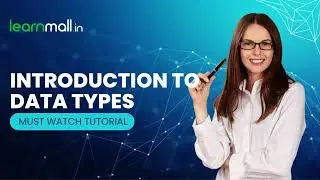 Introduction to Data Types | Most EASIEST WAY to LEARN DATATYPES