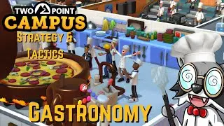 Two Point Campus Strategy & Tactics Quick Tip: Gastronomy