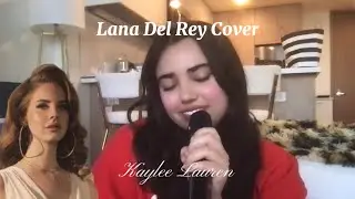 Video Games Cover (Lana Del Rey) by Kaylee Lauren