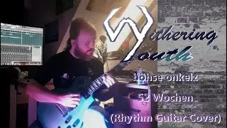 böhse onkelz - 52 Wochen (Rhythm Guitar Cover by WitheringYouth)