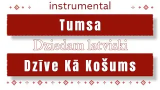 Tumsa - Dzīve, Kā Košums instrumental