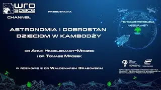 WroSpace Channel - Astronomia i dobrostan dzieciom w Kambodży #4