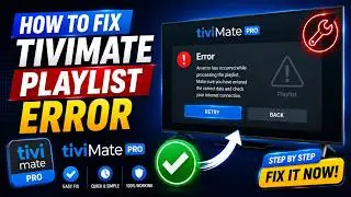 TiviMate Playlist Not Loading? Try This Simple Fix