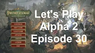 Pathfinder Kingmaker Alpha 2 Episode 30