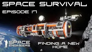 Space Engineers - Space Survival - Ep17 - Finding a New Home!