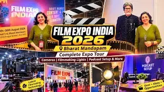 Film Expo India 2026 | Bharat Mandapam | Complete Expo Tour | Cameras, Filmmaking Lights, & More