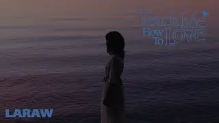 Laraw - Teach Me How To Love [official video]