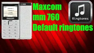 Maxcom mm760. Default ringtones.