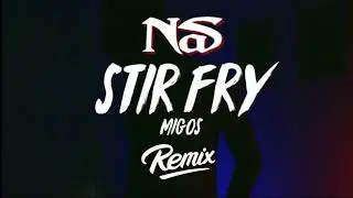 Nas - Stir Fry ( Migos Remix )