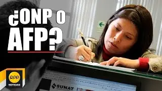 Sepa si le conviene la AFP o la ONP