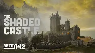 RETRY: Elden Ring | Ep.42: The (NSFW) Shaded Castle
