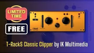 FREE FOR LIMITED TIME - T-RackS Classic Clipper by IK Multimedia - Sound Demo