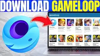 GameLoop Emulator | How to Download and Install (2026)