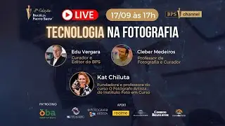 BPS LIVE | Tecnologia na Fotografia | Dia 17.09 às 17h | Brasília Photo Show 2022