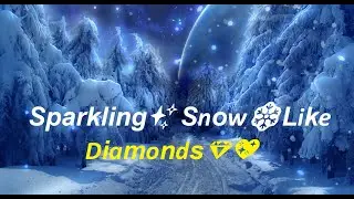 Sparkling✨Snow❄️Like Diamonds💎💖