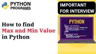 How to find Max and Min Value in Python | Dear Computer