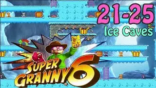 SUPER GRANNY 6 | Ice Caves | Level 21-25 (END) | Walkthrough &Gameplay