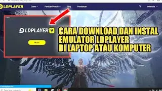 CARA DOWNLOAD DAN INSTAL LDPLAYER DI LAPTOP ATAU KOMPUTER