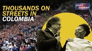 Daily Debrief: Thousands of Colombians take to the streets to support  Gustavo Petro government