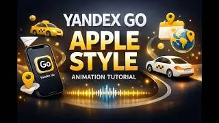 YANDEX GO APPLE STYLE ANIMATION TUTORIAL