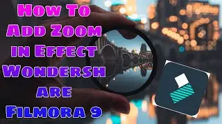 How To Add Zoom in Transition To a Video Using Wondershare Filmora 9
