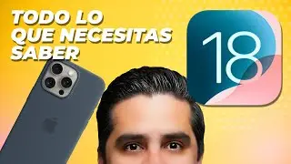 Todo lo que necesitas saber de iOS 18 | BRUTAL!!!