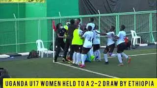 ETHIOPIA U17 WOMEN HOLDS UGANDA TO A 2-2 DRAW.