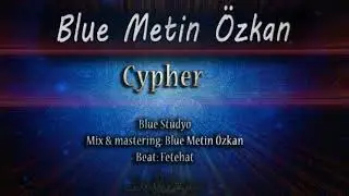 Blue Metin Özkan - Cypher 