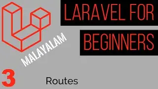 Laravel Tutorial for Beginners in Malayalam : Part 3 - Routes in Laravel