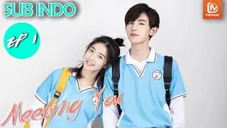 Meeting You 【INDO SUB】EP1 |Pertemuan Pertama Nan Xi dan Xia Rui| MangoTV Indonesia