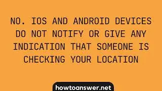 Can You Tell When Someone Checks Your Mobile Phone Location Video