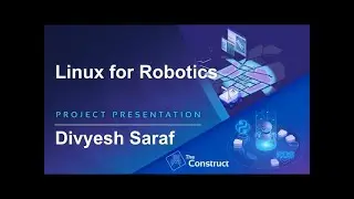 Divyesh Saraf  Linux for Robotics Presentation