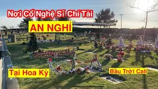 Nơi AN NGHỈ CUỐI CÙNG của Cố Nghệ Sĩ Chí Tài .
