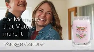 For Moment that Matter, make it Yankee Candle