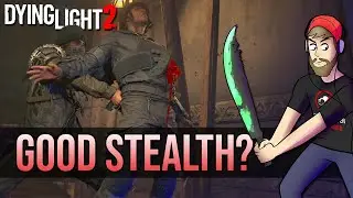 Let's Talk About STEALTH In Dying Light 2...