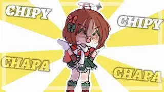чипи, чипи, чапа, чапа/gacha meme