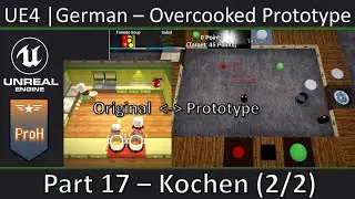UE4 – HowTo Overcooked Prototype|German|Part17| - Kochen/Cooking (2/2)
