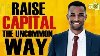 6 Overlooked Ways To Raise Capital For Your Business