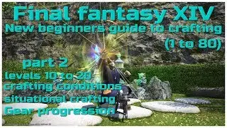 Final fantasy XIV New players Beginners crafting guide level 10 to 20 (2019)