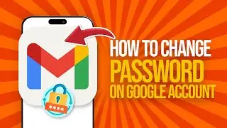How to Change Your Password on Google Account (2024)