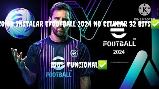 COMO INSTALAR EFOOTBALL 2024 NO CELULAR 32 BITS (SEM CUSTOM ROM✅) NOVO APLICATIVO
