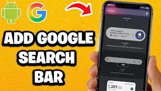 How To Add Google Search Bar On Android Home Screen - Fastest Guide
