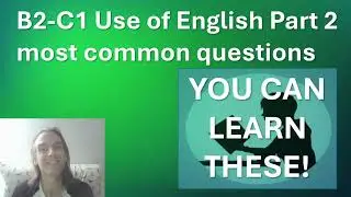 B2-C1 Use of English Part 2 TOP 8 QUESTIONS