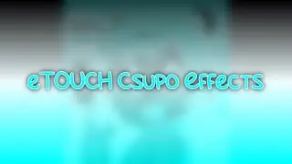 eTOUCH Csupo Effects