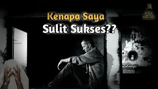 5 Penyebab Kenapa Kamu Sulit Untuk Sukses | Motivasi Kata Hari Ini