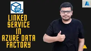 Linked Service in Azure Data Factory | Data Engineer | Microsoft Azure | Session 4